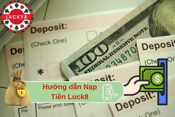 Hướng dẫn Nạp Tiền Luck8