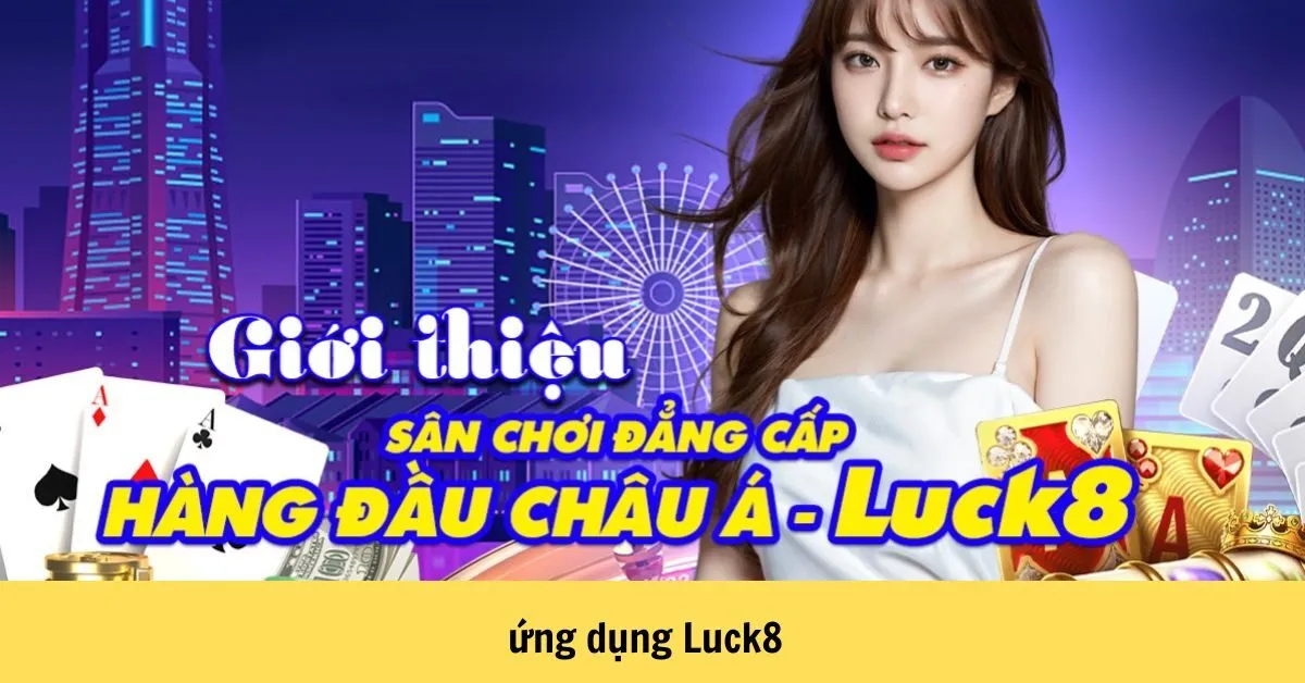 Ứng Dụng Luck8